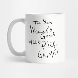 The New World's Gonna Need Rick Grimes Mug